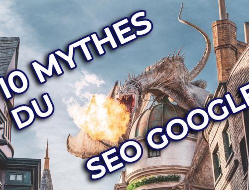 SEO Google : Les 10 plus mythes les plus persistants